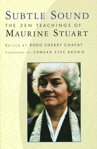 bokomslag Subtle Sound: The Zen Teachings of Maurine Stuart