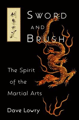 bokomslag Sword and Brush: The Spirit of the Martial Arts