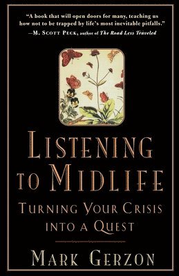 bokomslag Listening to Midlife: Turning Your Crisis into a Quest