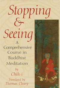 bokomslag Stopping and Seeing: A Comprehensive Course in Buddhist Meditation