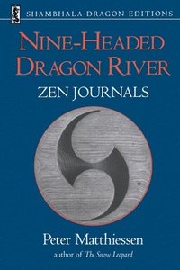 bokomslag Nine-Headed Dragon River: Zen Journals 1969-1982