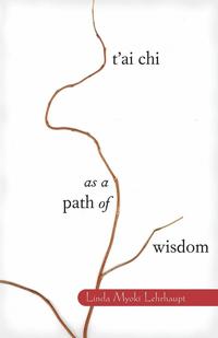 bokomslag T'AI Chi as a Path of Wisdom