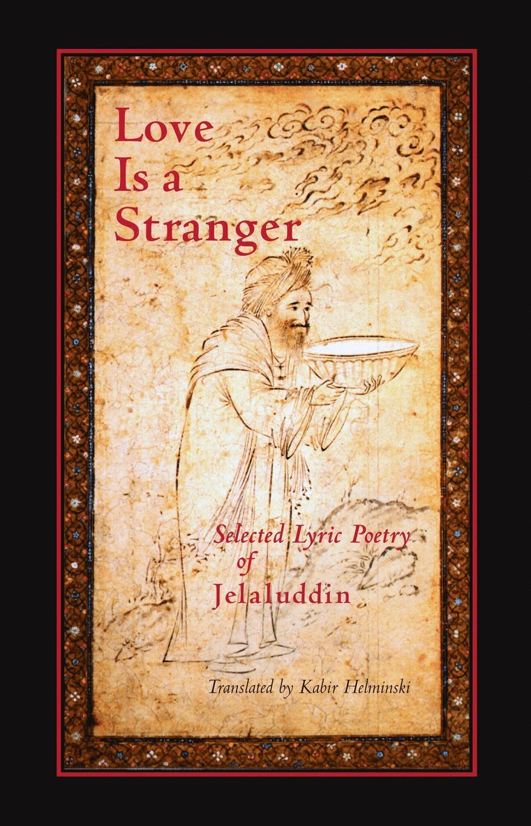 Mevlana Jalaluddin Rumi - Love is a Stranger, Häftad
