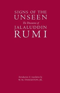 bokomslag Signs of the Unseen: The Discourses of Jalaluddin Rumi