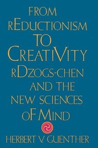 bokomslag From Reductionism to Creativity