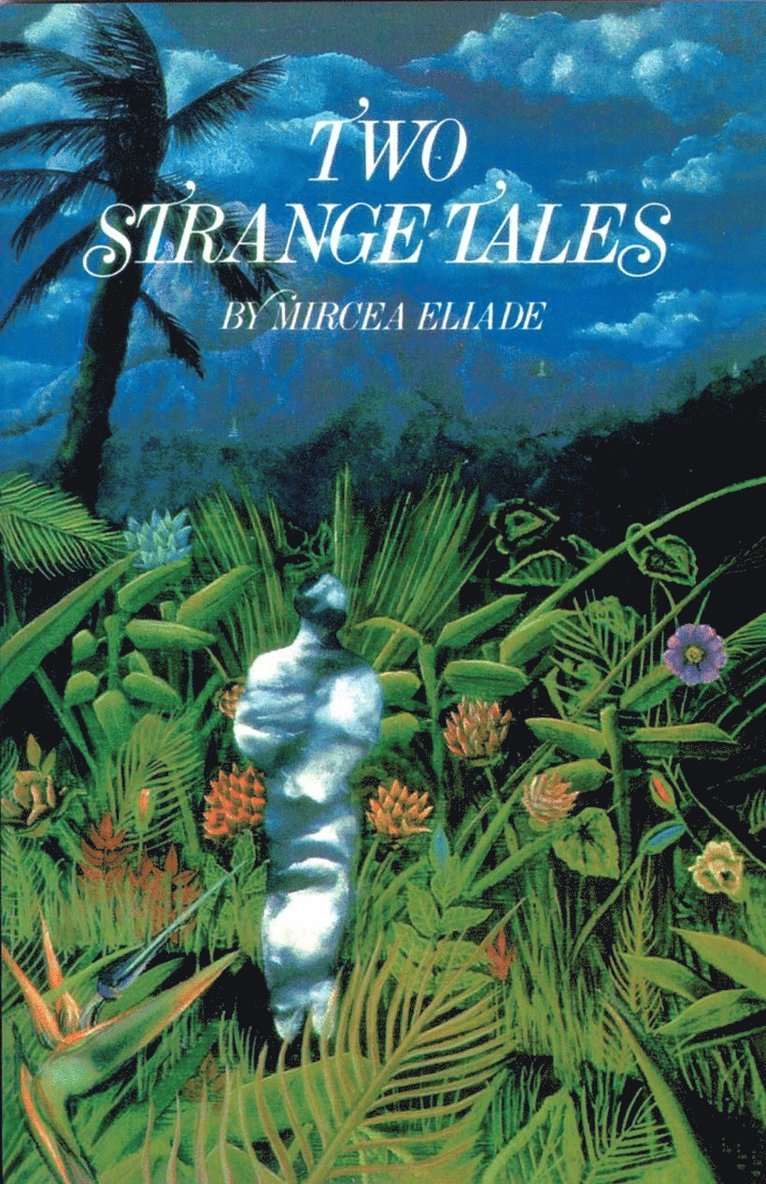 Mircea Eliade - Two Strange Tales, Häftad