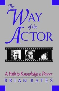 bokomslag The Way of the Actor: A Path to Knowledge & Power