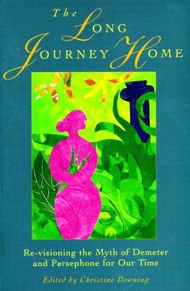Christine Downing - Long Journey Home, Häftad