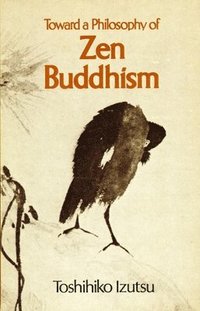 bokomslag Toward a Philosophy of Zen Buddhism