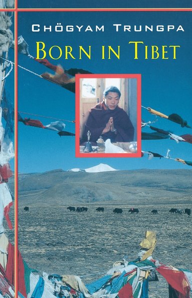 Chogyam Trungpa - Born In Tibet, Häftad