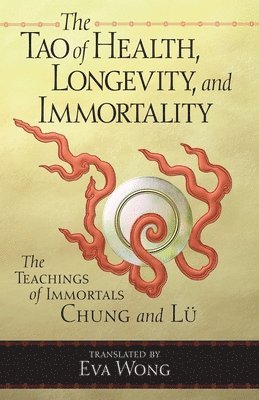 bokomslag The Tao of Health, Longevity and Immortality