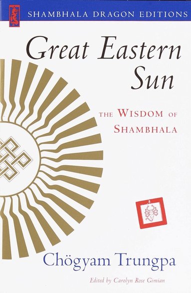 Chogyam Trungpa, Carolyn Rose Gimian - Great Eastern Sun, Häftad