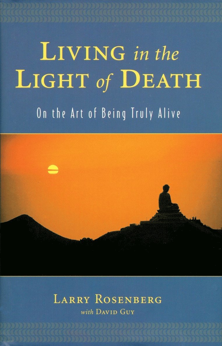 Larry Rosenberg - Living in the Light of Death, Häftad