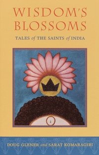 bokomslag Wisdom's Blossoms: Tales of the Saints of India