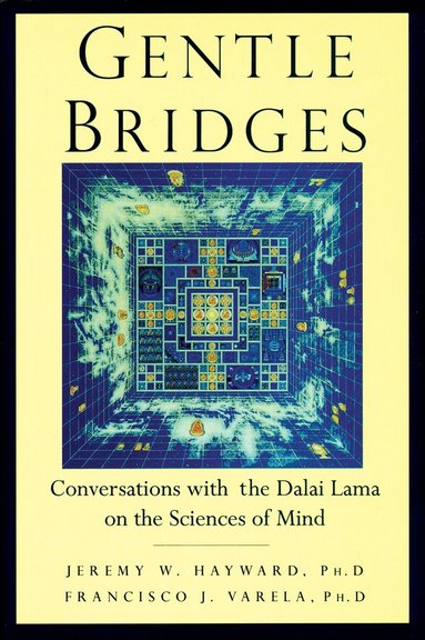 Jeremy W. Hayward, Dalai Lama, Francisco J. Varela - Gentle Bridges, Häftad