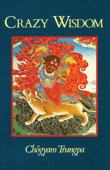 Chogyam Trungpa - Crazy Wisdom, Häftad