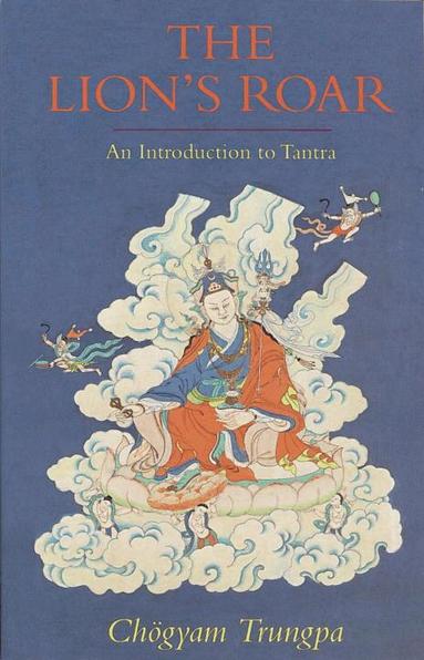 Chogyam Trungpa - The Lion's Roar, Häftad