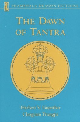 Herbert V. Guenther, Chögyam Trungpa - The Dawn of Tantra, Häftad