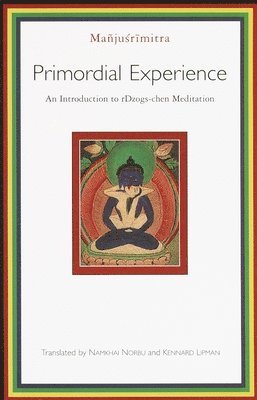 bokomslag Primordial Experience: An Introduction to Dzog-Chen Meditation
