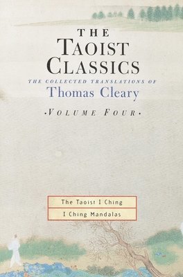 Thomas Cleary - The Taoist Classics, Volume Four: The Collected Translations of Thomas Cleary, Häftad