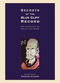 bokomslag Secrets of the Blue Cliff Record: Zen Comments by Hakuin and Tenkei