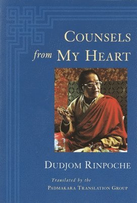 Dudjom Rinpoche - Counsels from My Heart, Häftad