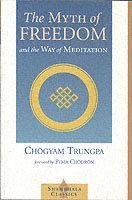bokomslag Myth of Freedom and the Way of Meditation