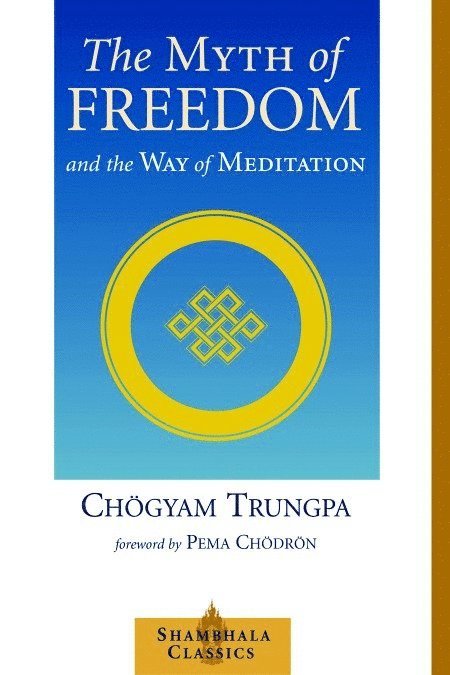 Chogyam Trungpa, Chögyam Trungpa - Myth of Freedom and the Way of Meditation, Häftad