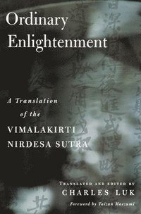 bokomslag Vimalakirti Nirdesa Sutra: Ordinary Enlightenment - A Translation of the 'Vimalakirti Nirdesa Sutra'