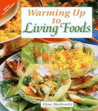 bokomslag Warming Up to Living Foods