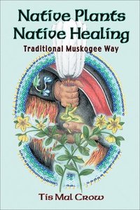 bokomslag Native Plants, Native Healing