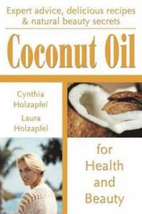 bokomslag Coconut Oil for Health and Beauty