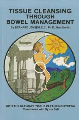 bokomslag Tissue Cleansing Through Bowel Management