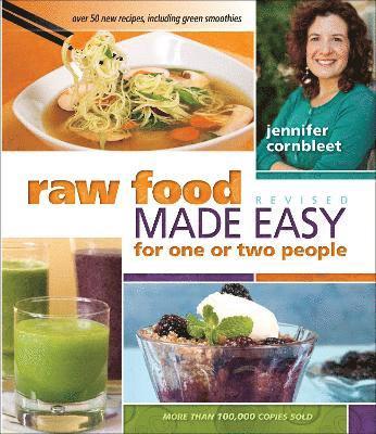Jennifer Cornbleet - Raw Food Made Easy for 1 or 2 People, Häftad