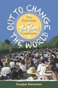 bokomslag Out to Change the World: The Evolution of the Fram Community