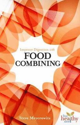 Improve Digestion with Food Combining