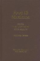 Food Is Medicine, Volume Three: Foods That Undermine Your Health