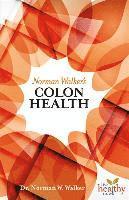 Norman Walker's Colon Health 1