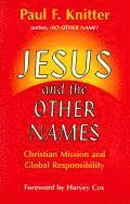 bokomslag Jesus and the Other Names: Christian Mission and Global Responsibility