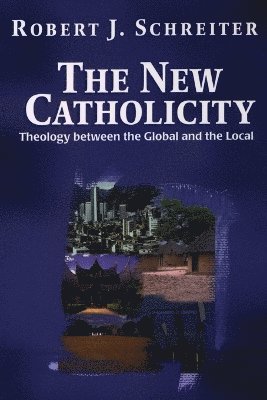Robert J. Schreiter, Robert J Schreiter - New Catholicity, Häftad