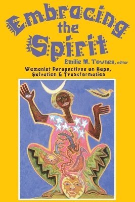 Emilie M. Townes, Emilie Townes, Emilie M. Townes, Emilie Townes - Embracing the Spirit, Häftad