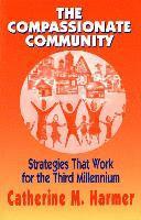 bokomslag The Compassionate Community: Strategies That Work for the Third Millennium