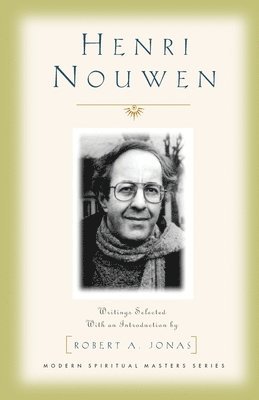 Henri Nouwen: Writings Selected with an Introduction by Robert A. Jonas 1