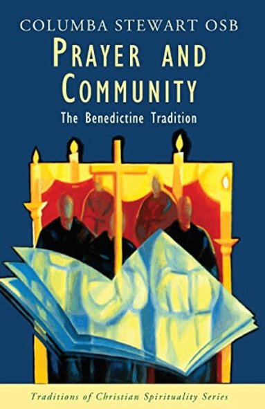 Columba Andrew Stewart - Prayer and Community: The Benedictine Tradition, Häftad