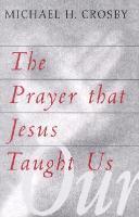 bokomslag The Prayer That Jesus Taught Us
