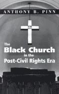 bokomslag The Black Church in the Post-Civil Rights Era