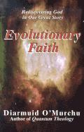 bokomslag Evolutionary Faith: Rediscovering God in Our Great Story