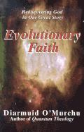 bokomslag Evolutionary Faith: Rediscovering God in Our Great Story