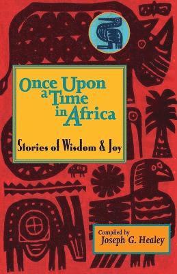 Joseph G. Healey, Joseph Healey - Once upon a Time in Africa, Häftad