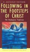 Following in the Footsteps of Christ: The Anabaptist Tradition 1